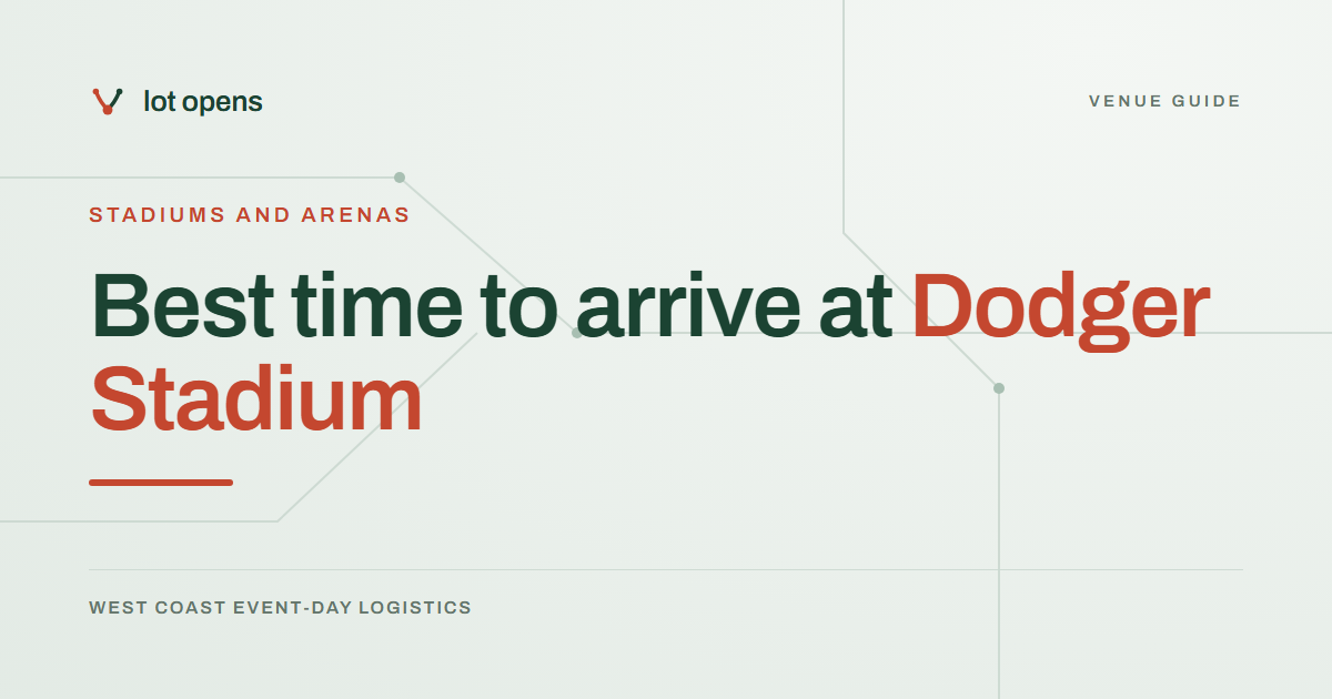 Best time to arrive at Dodger Stadium: Lot Opens event-day guide