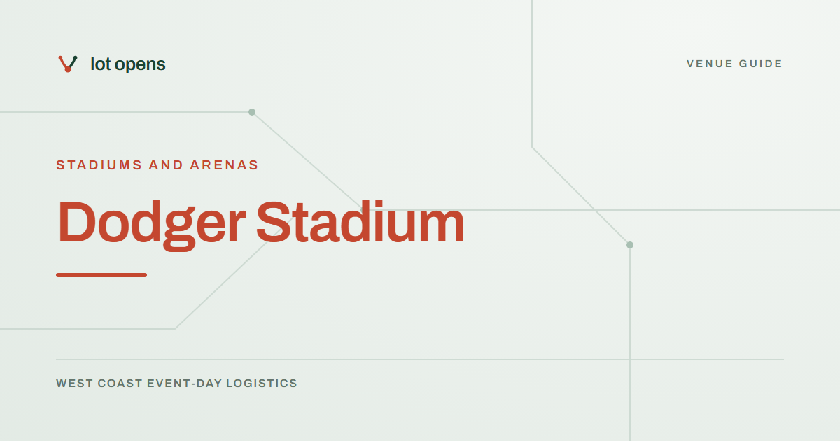 Dodger Stadium: Lot Opens event-day guide