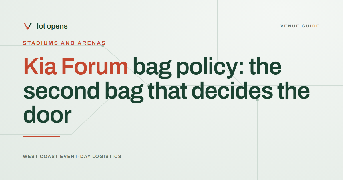 Kia Forum bag policy: the second bag that decides the door: Lot Opens event-day guide