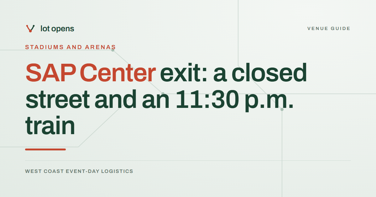 SAP Center exit: a closed street and an 11:30 p.m. train: Lot Opens event-day guide