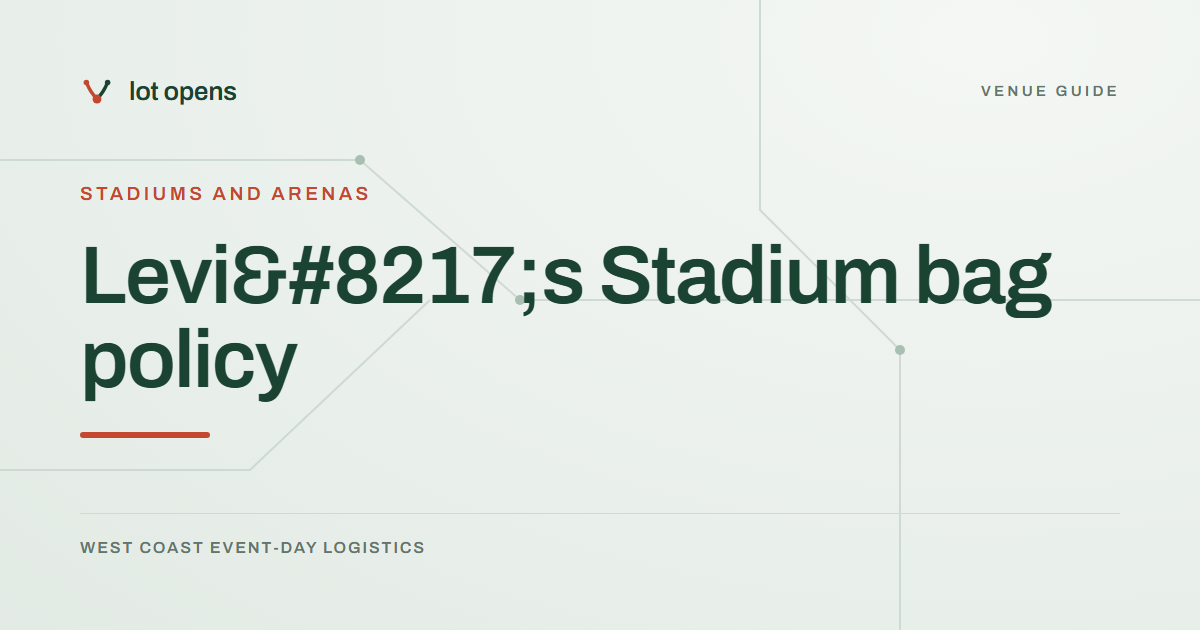 Levi’s Stadium bag policy: Lot Opens event-day guide