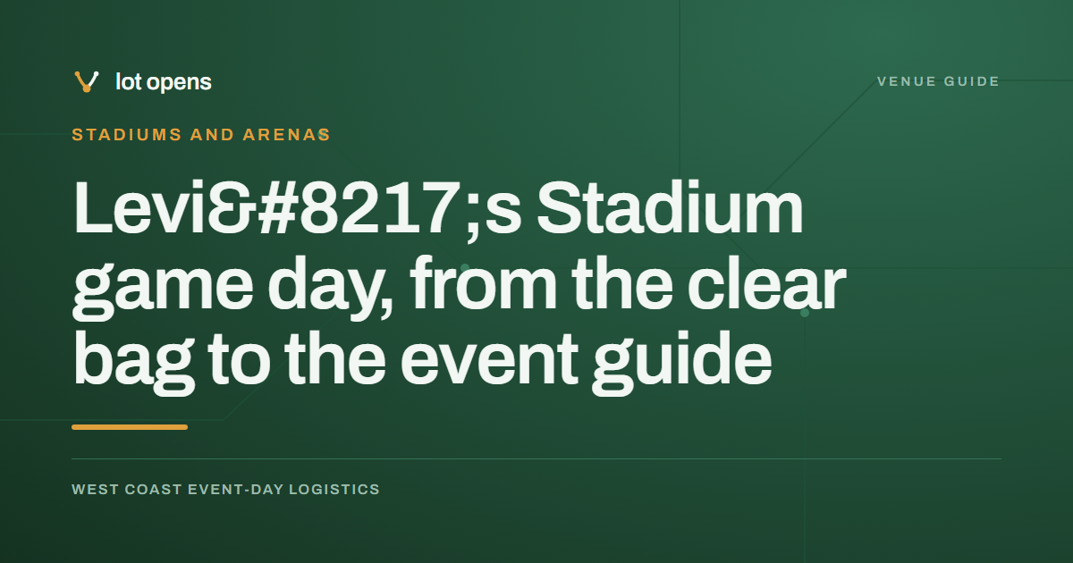 Levi’s Stadium game day, from the clear bag to the event guide