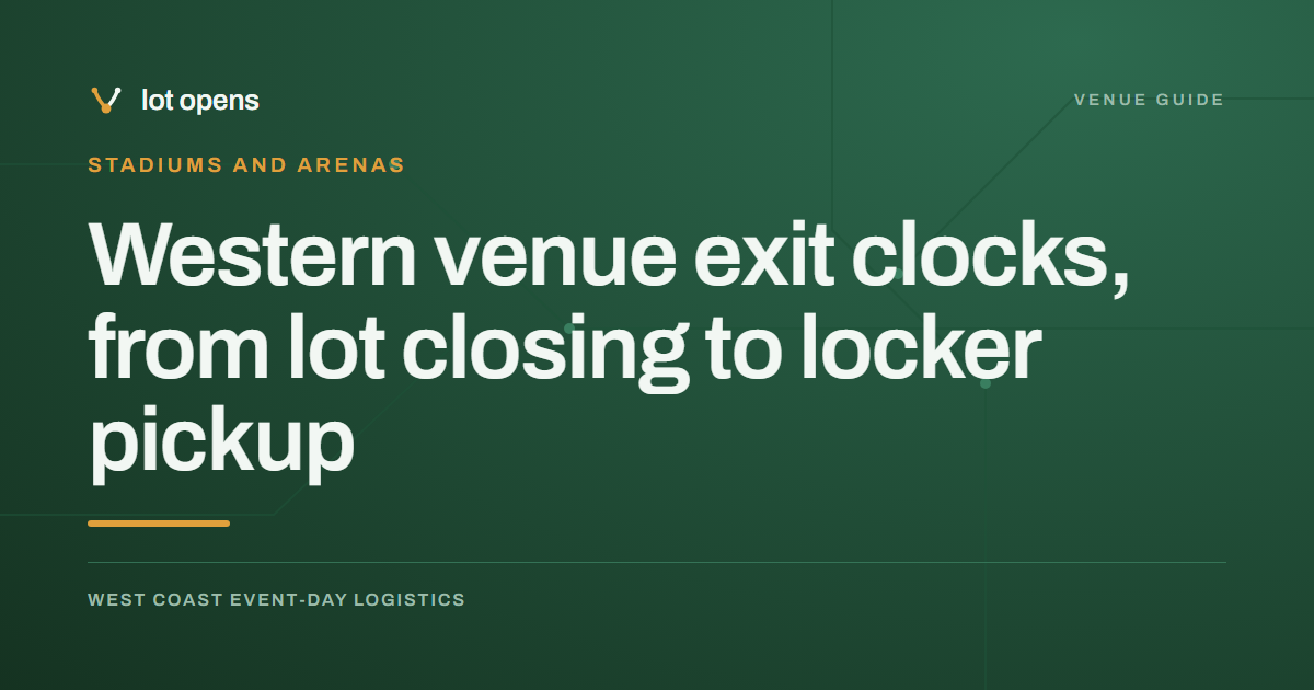 Western venue exit clocks, from lot closing to locker pickup